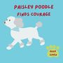 „Paisley Poodle Finds Courage“. Illustration: Weißer Pudel mit Bandana auf blauem Hintergrund, Pfotenabdruck mit „Anna Simon“.