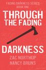 "FADING DARKNESS SERIES BOOK ONE THROUGH THE FADING DARKNESS ZAC NORTHUP NANCY BRUNS." Illustration: Axt auf rotem Hintergrund.