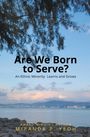 Miranda P. Yeoh: Are We Born to Serve? An Ethnic Minority Learns and Grows, Buch