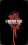 Wayne Goodchild: A Wretched Place, Buch