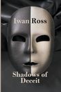 Iwan Ross: Shadows of Deceit, Buch