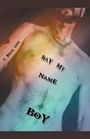 T. Brian Loos: Say My Name Boy, Buch