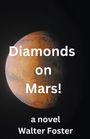 Walter Foster: Diamonds on Mars!, Buch