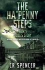 C R Spencer: The Ha'penny Steps. Book 3. Alice's Story, Buch