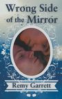 Remy Garrett: Wrong Side of the Mirror, Buch