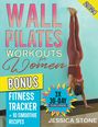 Jessica Stone: Wall Pilates Workouts for Woman, Buch