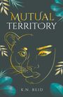 K. N. Reid: Mutual Territory, Buch