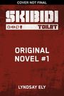 Lyndsay Ely: Skibidi Original YA Novel #1, Buch