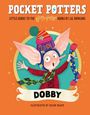 J. K. Rowling: Pocket Potters: Dobby (Little Guides to the Harry Potter Books #7), Buch