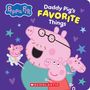 Scholastic: Daddy Pig's Favorite Things (Peppa Pig Board Book), Buch
