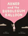 "ABNER and the BUBBLEGUM BALLOON". Illustration: Person mit Kaugummiballon. Text: "Words by Jon Klassen", "Pictures by Jess Hannigan".