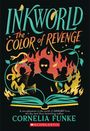 „INKWORLD The Color of Revenge“, darunter Silhouetten in Flammen vor offenem Buch. Autor: Cornelia Funke. Logo: Scholastic.