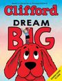 "Clifford Dream Big" in Rot/Schwarz. Illustration: Kleines Mädchen auf großem roten Hund. Hinweis: "Spanish cover to come".