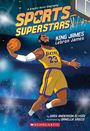 Greg Anderson Elysée: Sports Superstars: King James (Lebron James Graphic Novel Biography), Buch