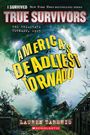 TRUE SURVIVORS, AMERICA'S DEADLIEST TORNADO. Illustration eines Wirbelsturms, zerstörte Häuser im Vordergrund.