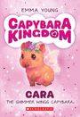 Emma Young: Cara the Shimmer Wings Capybara (Capybara Kingdom #1), Buch
