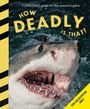 „HOW DEADLY IS THAT? A dangerous guide to the animal kingdom“. Ein Hai mit offenem Maul im Wasser. Gelbe Warnstreifen.