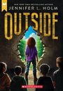 Jennifer L Holm: Outside, Buch