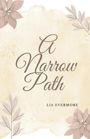 Lia Evermore: Evermore, L: Narrow Path, Buch