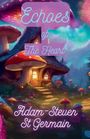 Adam-Steven St Germain: Echoes of The Heart, Buch