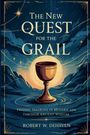 Robert W Dehaven: The New Quest for the Grail, Buch