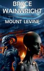 Bryce Wainwright: Mount Levine, Buch