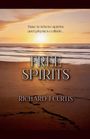 Richard J Curtis: Free Spirits, Buch