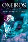 Rachel Neal Vincent: Oneiros (Short Story Collection), Buch