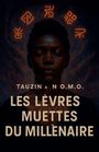 Tauzin: Les Lèvres Muettes du Millénaire, Buch