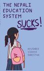 Ayushree Vidhya Shrestha: The Nepali Education System Sucks, Buch