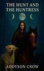Addyson Crow: The Hunt and The Huntress, Buch