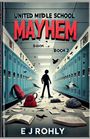 E J Rohly: United MlDLE SCHOOL MAYHEM BOOK BOOK 2, Buch