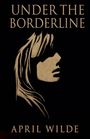 April WIlde: Under The Borderline, Buch