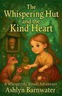 Ashlyn Barnwater: The Whispering Hut and the Kind Heart, Buch