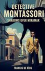 Francis de Ríos: Detective Montessori, Shadows Over Miramar, Buch