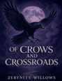 Zerynity Willows: Of Crows And CrossRoads, Buch
