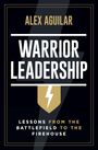 Alex Aguilar: Warrior Leadership, Buch