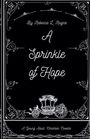 "A Sprinkle of Hope" von Rebecca L. Rogne. Eine Jugendchristen-Novelle. Weiße Ornamente umrahmen eine Kutsche.