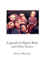 „Legend of Hyper Bole and Other Stories“ von Steven Mooney. Eine Illustration mit Figuren und Tiergesicht.