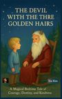 Tom Klein: The Devil with the Three Golden Hairs A Magical Bedtime Tale of Courage, Destiny, and Kindness, Buch