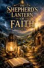 „The Shepherd's Lantern of Faith“ in goldenen Buchstaben. Eine Laterne, Schafe, ein offenes Buch auf einem felsigen Weg bei Sonnenuntergang.