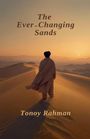 "The Ever-Changing Sands" und "Tonoy Rahman". Eine Person in einem langen Gewand steht auf Sanddünen im Sonnenuntergang.
