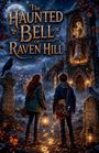"The Haunted Bell of Raven Hill" in großer Schrift, darunter zwei Kinder mit Laternen vor einem alten Turm mit Geisterglocke.