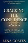 Text: "CRACKING THE CONFIDENCE CODE. SHOW UP, SPEAK UP, AND STAND STRONG. LENA COATES." Hintergrund: Farbverlauf in Blau- und Goldtönen.