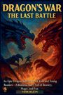 „DRAGON'S WAR: THE LAST BATTLE“, zwei Drachen in Kampfpose, ein Ritter mit Schwert. Abenteuerbuch für Kinder.