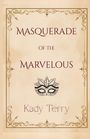 Kady Terry: Masquerade of the Marvelous, Buch