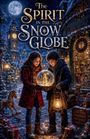 "The Spirit in the Snow Globe". Zwei Kinder betrachten eine Schneekugel, im Hintergrund eine verschneite Stadt.