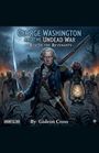 Gideon Cross: George Washington and the Undead War -Rise of the Revanants, Buch
