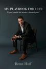 Titel "My Playbook for Life", Zitat "If you could do better, should you?", Autor "Brent Huff". Person sitzt auf Stuhl.