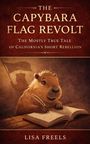 Lisa Freels: The Capybara Flag Revolt, Buch